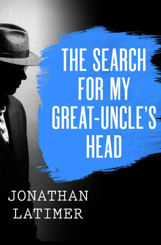 Search for My Great-Uncle's Head