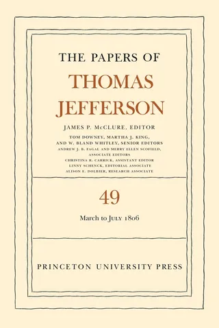 The Papers of Thomas Jefferson, Volume 49