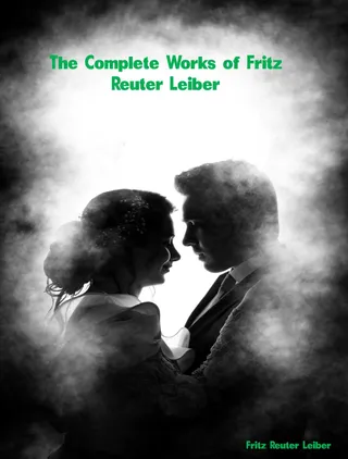 Complete Works of Fritz Reuter Leiber