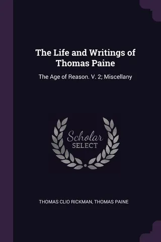 The Life and Writings of Thomas Paine
