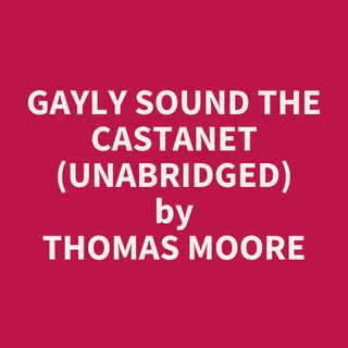 Gayly Sound the Castanet