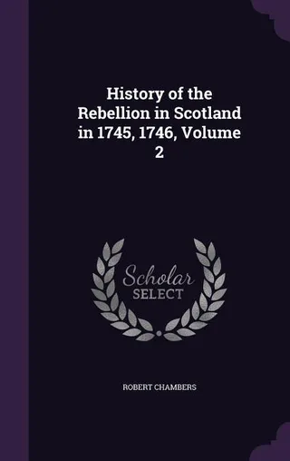 History of the Rebellion in Scotland in 1745, 1746