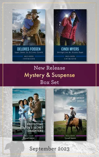 Last Seen in Silver Creek / Deception at Dixon Pass / Protecting Colton's Secret Daughters / The Cowboy Next Door