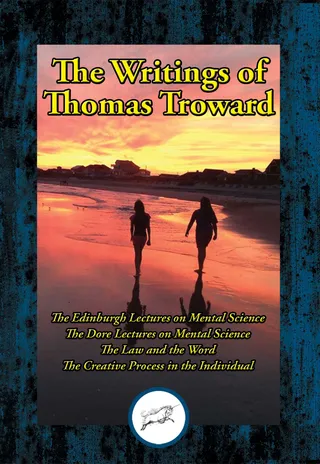 The Writings of Thomas Troward, Vol I
