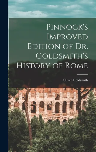 Pinnock's Improved of Dr. Goldsmith's History of Rome