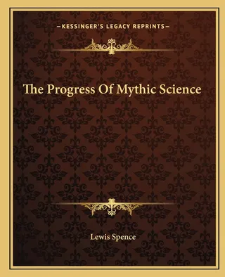 The Progress Of Mythic Science