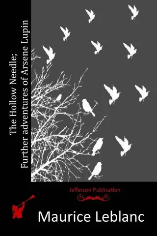 The Hollow Needle; Further adventures of Arsene Lupin