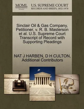 Sinclair Oil & Gas Company, Petitioner, v. R. B. Masterson et al.