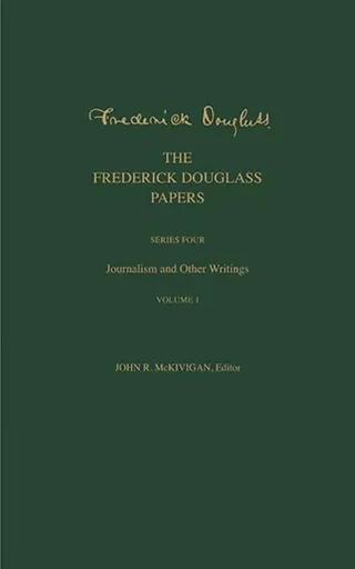 The Frederick Douglass Papers: Series Four