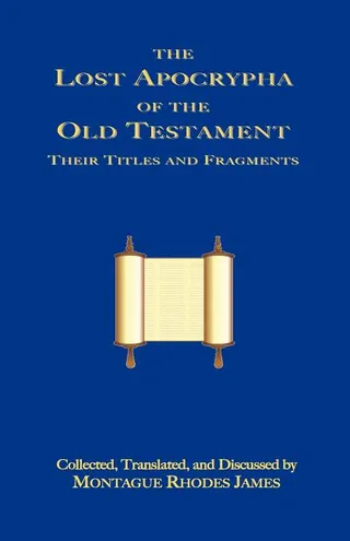 The Lost Apocrypha of the Old Testament