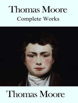 Complete Works of Thomas Moore