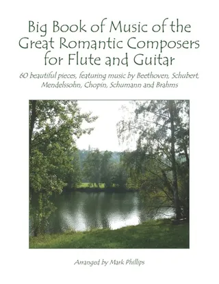 Big Book of Music of the Romantic Composers for Flute and Guitar