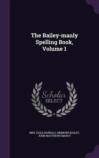 The Bailey-manly Spelling Book