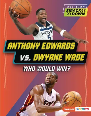 Anthony Edwards vs. Dwyane Wade