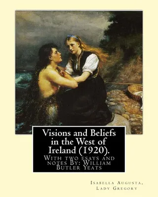 Visions and Beliefs in the West of Ireland