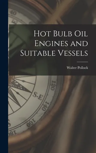 Hot Bulb Oil Engines and Suitable Vessels