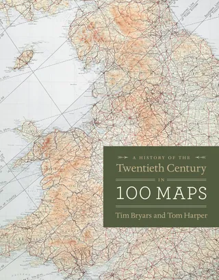History of the Twentieth Century in 100 Maps