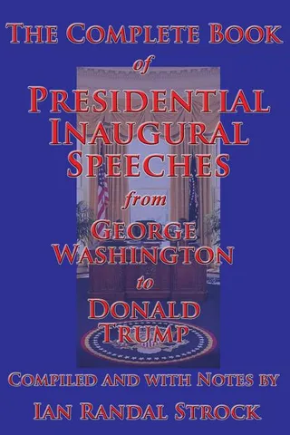 The Complete Book of Presidential Inaugural Speeches
