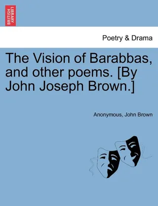 The Vision of Barabbas, and Other Poems