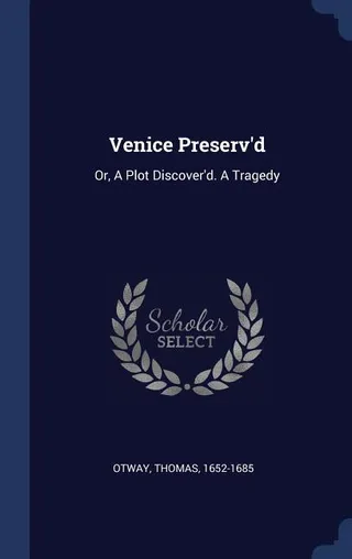 Venice Preserv'd