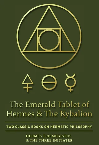 Emerald Tablet of Hermes & The Kybalion