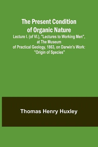 The Present Condition of Organic Nature