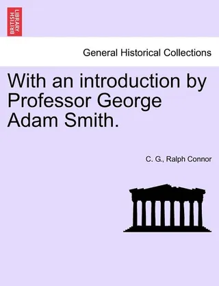 With an Introduction by Professor George Adam Smith
