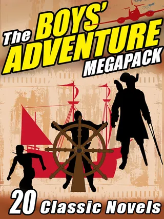 The Boys’ Adventure MEGAPACK