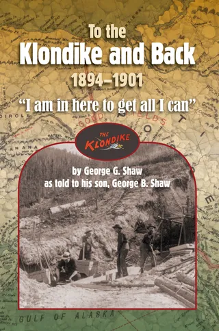 To the Klondike and Back 1894-1901