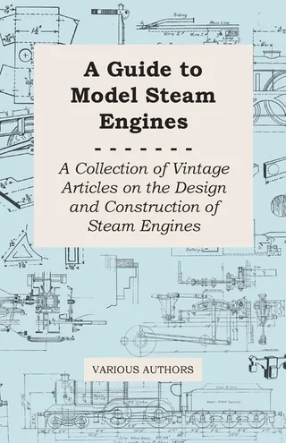 A Guide to Model Steam Engines