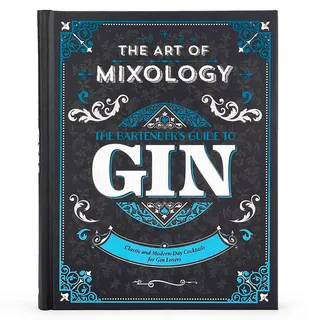 The Art of Mixology Bartender's Guide to Gin