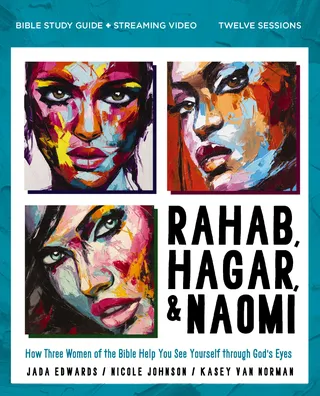 Rahab, Hagar, and Naomi Bible Study Guide