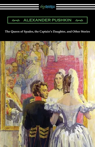 The Queen of Spades, the Captain's Daughter, and Other Stories