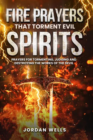 Fire Prayers That Torment Evil Spirits