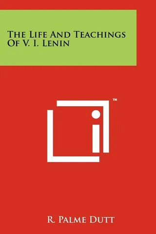 The Life And Teachings Of V. I. Lenin