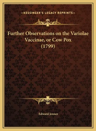 Further Observations on the Variolae Vaccinae, or Cow Pox 1799
