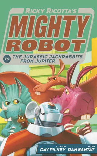 Ricky Ricotta's Mighty Robot vs. the Jurassic Jackrabbits from Jupiter