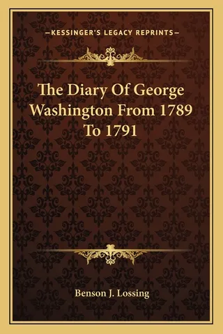 The Diary Of George Washington From 1789 To 1791