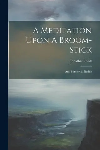 A Meditation Upon a Broom-stick