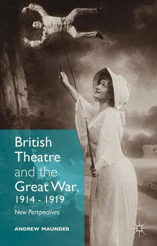 British Theatre and the Great War, 1914 1919