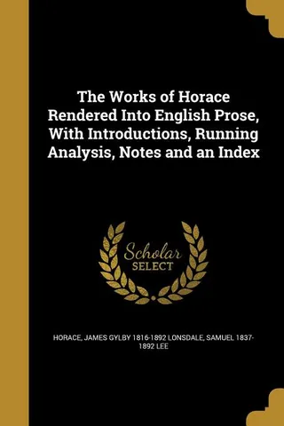 The Works of Horace Rendered Into English Prose