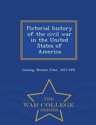 Pictorial History of the Civil War in the United States of America