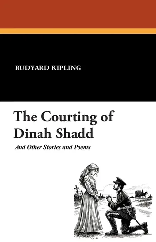 The Courting of Dinah Shadd and Other Stories and Poems