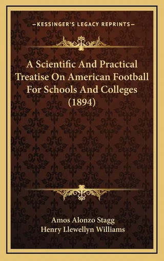 A Scientific And Practical Treatise On American Football For Schools And Colleges 1894