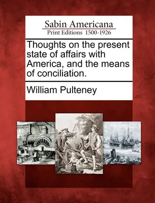 Thoughts on the Present State of Affairs with America, and the Means of Conciliation