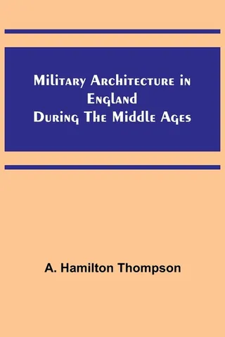 Military Architecture in England During the Middle Ages