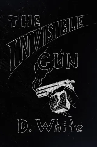 The Invisible Gun