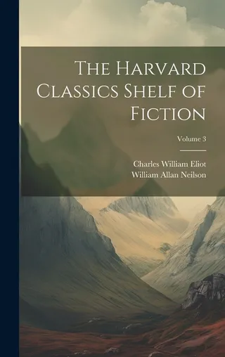 The Harvard Classics Shelf of Fiction Volume 3