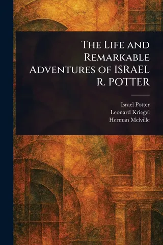 The Life and Remarkable Adventures of Israel R. Potter
