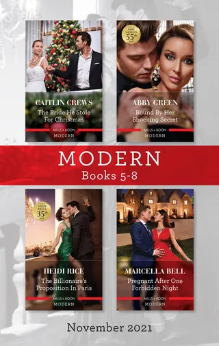 The Bride He Stole for Christmas / Bound by Her Shocking Secret / The Billionaire's Proposition in Paris / Pregnant After One Forbidden Night